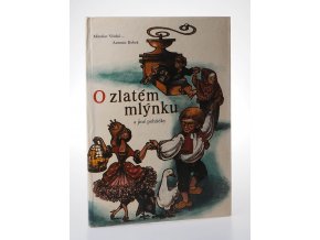 O zlatém mlýnku a jiné pohádky