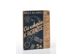 Od rukopisu k rotačce : rukopis, sazba, korektura, štočky a tisk : technika tisku od A do Z