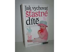 Jak vychovat šťastné dítě (2011)