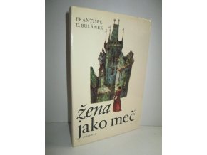 Žena jako meč: z kroniky jednoho života