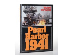 Pearl Harbor 1941 : ze zákulisí jednoho zákeřného přepadu