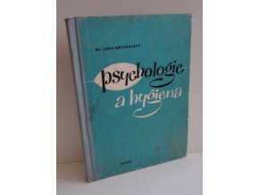 Psychologie a hygiena : zatímní učeb. text pro stř. prům. školy