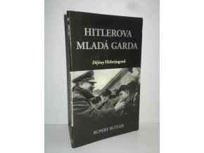 Hitlerova mladá garda : dějiny Hitlerjugend