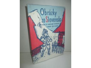 Obrázky zo Slovenska : Výbor ze současné povídkové tvorby pro mládež : mimočítanková četba pro všeobecně vzdělávací školy