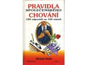 Pravidla společenského chování : 100 odpovědí na 100 otázek