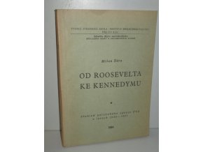 Od Roosevelta ke Kennedymu : Přehled politického vývoje USA v letech 1945-1963