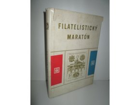 Filatelistický maratón : kniha o světové výstavě poštovních známek Praga 1968