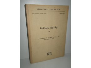 Příklady z fyziky : Určeno pro posl. fak. strojní. 1. díl