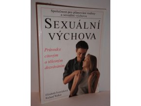 Sexuální výchova : průvodce citovým a tělesným dozráváním : učebnice pro základní školu a pro nižší ročníky víceletých gymnázií