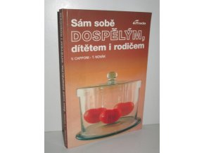 Sám sobě dospělým, dítětem i rodičem