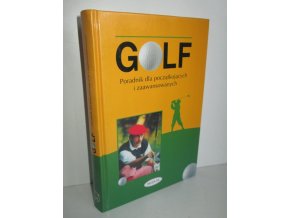 Golf : Poradnik dla poczatkujacych i zaawansowanych