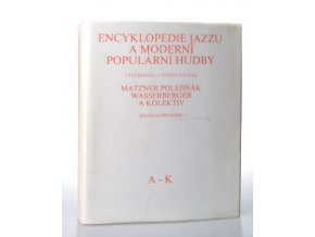 Encyklopedie jazzu a moderní populární hudby. 1.díl A-K, Část jmenná, Světová scéna - osobnosti a soubory