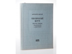 Technické kovy : jejich výroba, vlastnosti a zkoušení (1958)