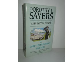 Unnatural Death : A Lord Peter Wimsey mystery
