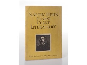 Nástin dějin starší české literatury : pomocná kniha pro 9. postupný ročník všeobecně vzdělávacích škol, pro 1. ročník pedagogických škol a odborných škol čtyřletých a tříletých (1955)