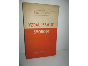 Vzdal jsem se svobody