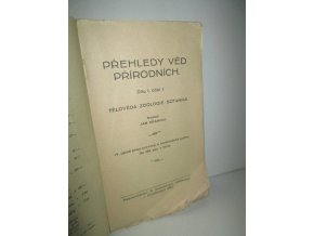 Přehledy věd přírodních. Díl 1, část 1, Tělověda - zoologie - botanika