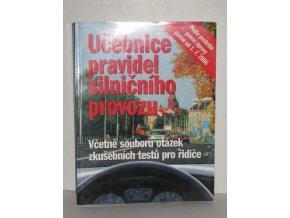 Učebnice pravidel silničního provozu : včetně souboru otázek zkušebních testů pro řidiče : podle poslední právní úpravy platné od 1.7.2006