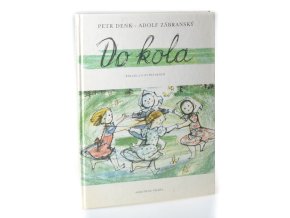 Do kola : Zlatý poviján : Říkadla o zvířátkách : Pro předškolní věk (1985)