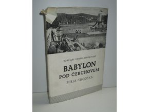 Babylon pod Čerchovem - perla Chodska