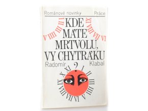 Kde máte mrtvolu, vy chytráku?