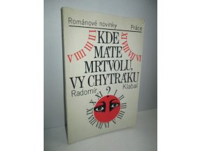 Kde máte mrtvolu, vy chytráku?