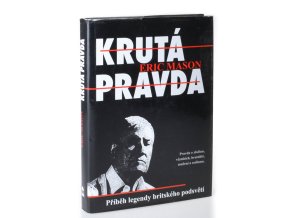 Krutá pravda : příběh legendy britského podsvětí