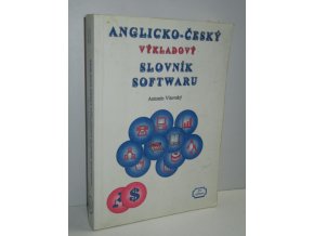Anglicko-český výkladový slovník softwaru : Pro uživatele PC
