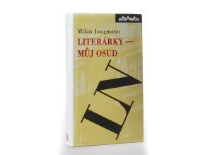 Literárky - můj osud : kritické návraty ke kultuře padesátých a šedesátých let s aktuálními reflexemi