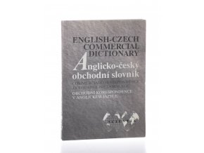 Anglicko-český obchodní slovník s přílohou Anglicko-české obchodní korespondence