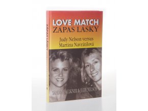 Zápas lásky : Love match : Judy Nelson versus Martina Navrátilová