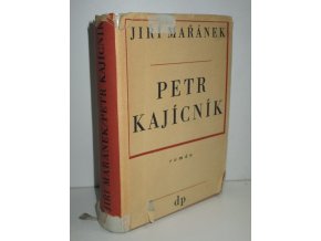 Petr Kajícník : románová legenda (1947)