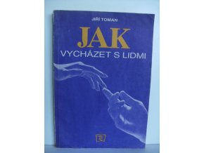 Jak vycházet s lidmi