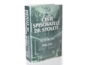 Čeští spisovatelé 20. století: slovníková příručka