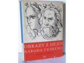 Obrazy z dějin národa českého:  Díl 2, Tři přemyslovští králové  (1946)