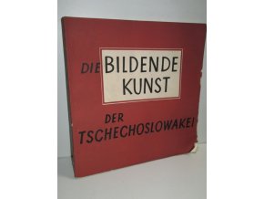 Die bildende Kunst der Tschechoslowakei : Prop. obr. publ