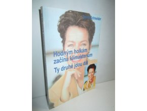 Hodným holkám začíná klimakterium - ty druhé jdou dál