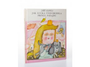 Jak Lucka vysvobodila prince Pašajdu : Pro začínající čtenáře