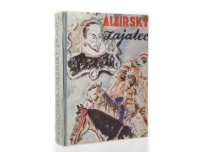 Alžírský zajatec : životopisný román Miguela Cervantesa