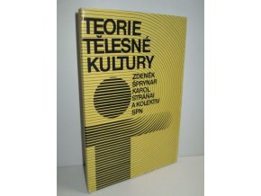 Teorie tělesné kultury : učebnice pro posluchače studijního oboru tělesná výchova a sport