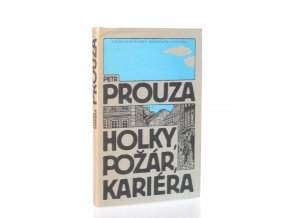 Holky, požár, kariéra : výbor krátkých próz