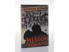 Herecké romance : důvěrná setkání s českými herci a jejich láskami