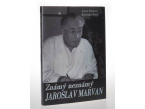 Známý neznámý Jaroslav Marvan