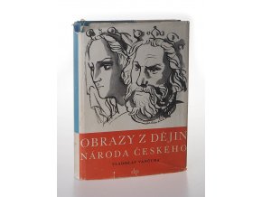 Obrazy z dějin národa českého :  Díl 2, Tři přemyslovští králové (1948)