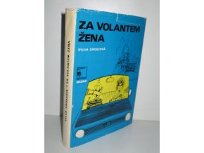 Za volantem žena, aneb, Breviář řidičky - začátečnice