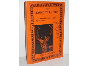 The Lonely Lands : A Guidebook to Argyll
