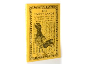 The Empty Lands: A Guidebook to the West of Scotland from Fort William to Cape Wrath