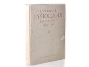 Učebnice fysiologie pro studující lékařství : Celost. vysokošk. učebnice. Část 2