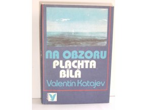 Na obzoru plachta bílá : Pro čtenáře od 9 let (1989)