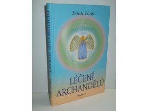 Léčení archandělů : překonejte prostor a čas pomocí kosmického vědomí světla